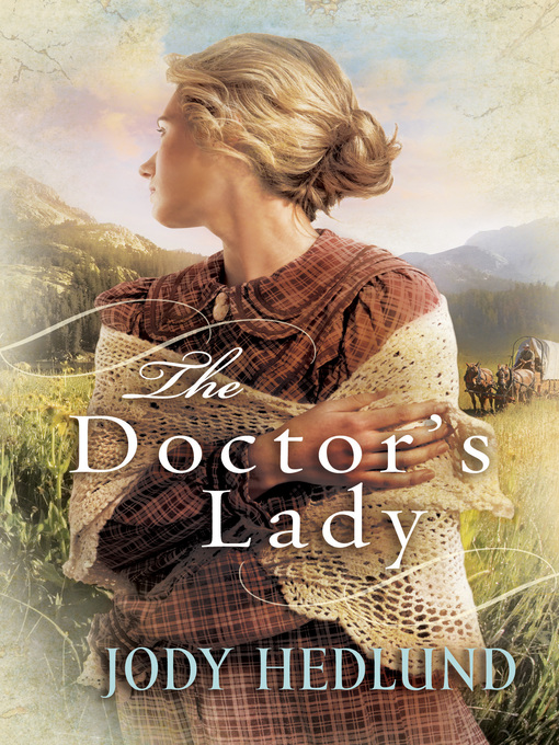 Title details for The Doctor's Lady by Jody Hedlund - Available